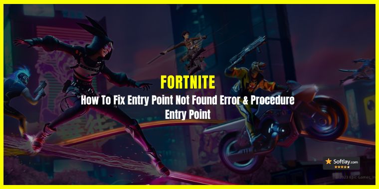 How to Fix Fortnite Entry Point Not Found Error